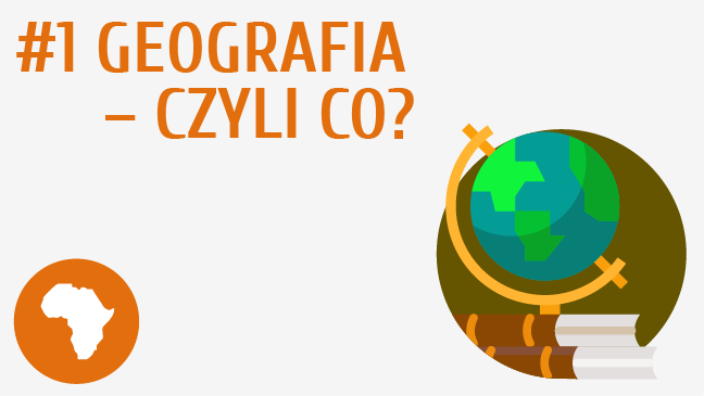 Geografia – czyli co?