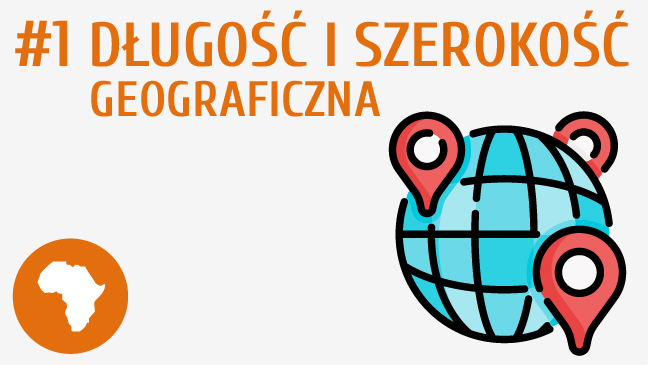 Długość i szerokość geograficzna