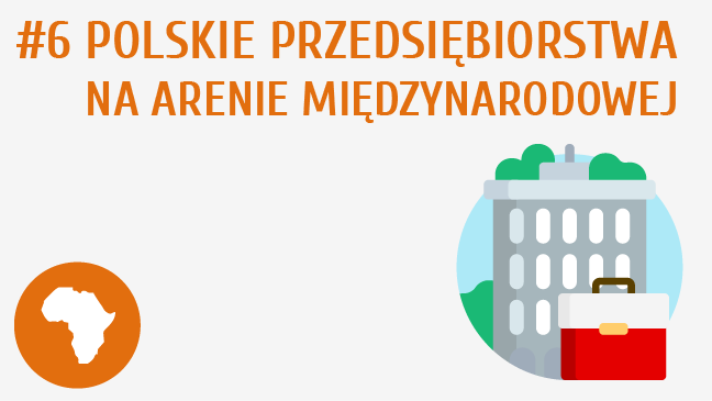 Polskie przedsiębiorstwa na arenie międzynarodowej