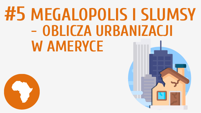 Megalopolis i slumsy – oblicza urbanizacji w Ameryce