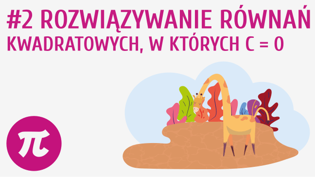 Rozwiązywanie równań kwadratowych, w których c=0