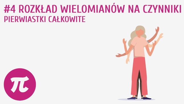 Rozkład wielomianów na czynniki − pierwiastki całkowite