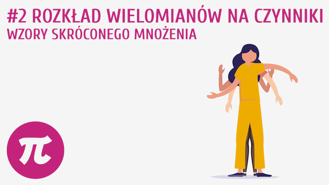 Rozkład wielomianów na czynniki − wzory skróconego mnożenia