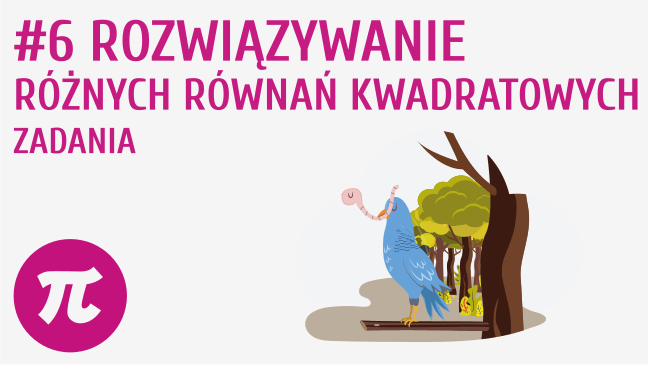 Rozwiązywanie różnych równań kwadratowych - zadania